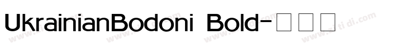 UkrainianBodoni Bold字体转换